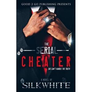 The Serial Cheater -- Silk White
